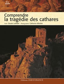Comprendre la tragédie des cathares