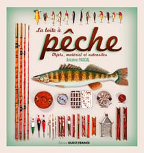 La boîte à pêche - objets, matériel et ustensiles
