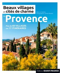 Beaux villages et cités de charme de Provence (édition 2020)