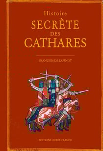 Histoire secrète des Cathares