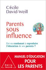Parents sous influence - est-on condamné à reproduire l'éducation de ses parents ?