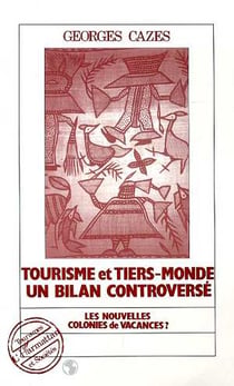 Tourisme et tiers-monde - un bilan controverse