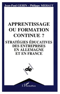 Apprentissage ou formation continue ? stratégies éducatives des entreprises en Allemagne et en France