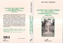 As ilhas de Cabo Verde da descoberta à independência nacional, 1460-1975