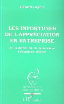 Les infortunes de l'appreciation en entreprise ou la difficulte de faire vivre l'entretien annuel