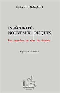 Insécurité : nouveaux risques - les quartiers de tous les dangers