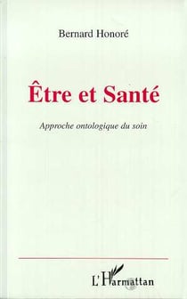 Etre et sante - approche ontologique du soin