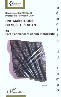 UNE MAÏEUTIQUE DU SUJET PENSANT : ou l'art, l'adolescent et son thérapeute