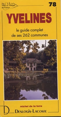Yvelines - le guide complet de ses 262 communes