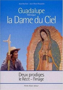 La dame du ciel, guadalupe (mexique) - deux prodiges, le recit - l'image