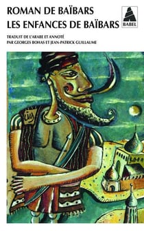 Roman de Baïbars Tome 1 : Les enfances de Baïbars