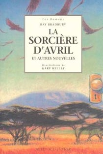 La sorcière d'avril et autres nouvelles - comme on se trouve - la brousse - la sirene - les sorcieres du mois d'avril