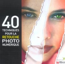 40 techniques pour la retouche photo numerique