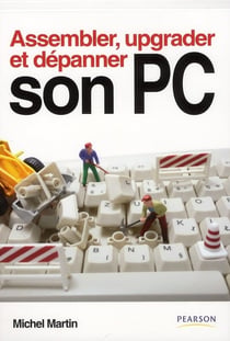 Assembler, upgrader, depanner son pc