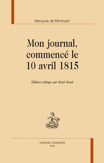 Mon journal commencé le 10 avril 1815