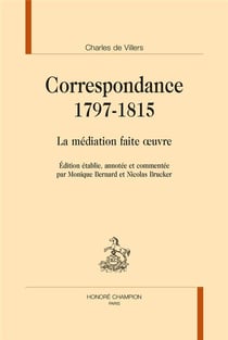 Correspondance 1797-1815 - la médiation faite uvre