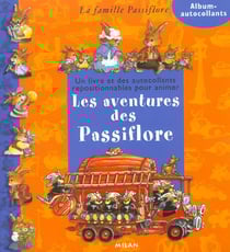 La famille Passiflore : en route pour une aventure : Album-Autocollants