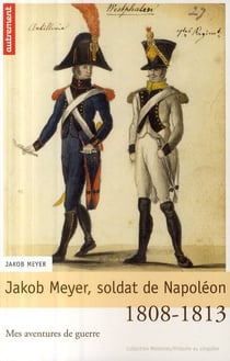 Jakob meyer, soldat de napoléon - 1808-1813