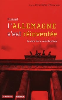 Quand l'Allemagne s'est réinventée - le choc de la réunification