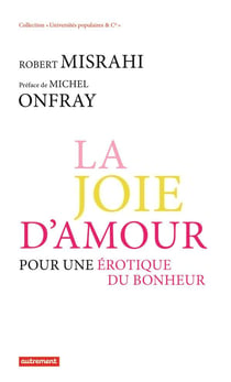 La joie d'amour - pour une érotique du bonheur