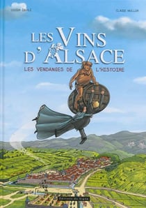 Les vendanges de l'Histoire - les vins d'Alsace