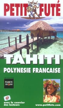 TAHITI ET POLYNESIE FRANCAISE (édition 2004)