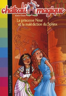 Le château magique t.7 - Princesse Nour et la malédiction du Sphinx