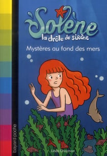 Solène, la drôle de sirène t.2 - mystère au fond des mers