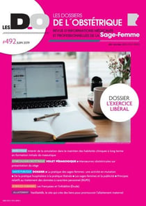 DOSSIER-L'EXERCICE LIBERAL-DO 492 JUIN 2019 : LES DOSSIERS DE L'OBSTETRIQUE 492 JUIN 2019-L'EXERCICE LIBERAL