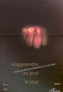 Reapprendre au jour le jour t.2 - outil de perfectionnement de lecture