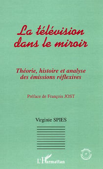 La télévision dans le miroir : Théorie, histoire et analyse des émissions réflexives