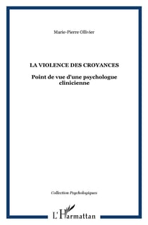 La violence des croyances : Point de vue d'une psychologue clinicienne