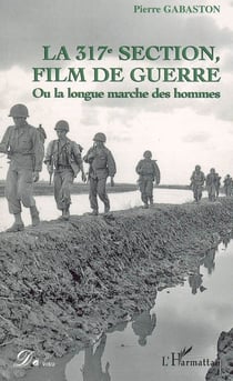 La 317e section, film de guerre - ou la longue marche des hommes