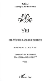 Stratégies dans le Pacifique / strategies in the Pacific - tradition et modernité / tradition and modernity