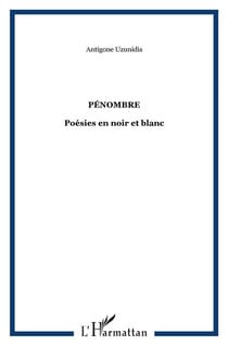 Pénombre : Poésies en noir et blanc