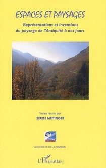 Espaces et paysages - représentations et inventions du paysage de l'antiquité à nos jours