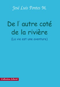 De l'autre côté de la rivière (la vie est une aventure)