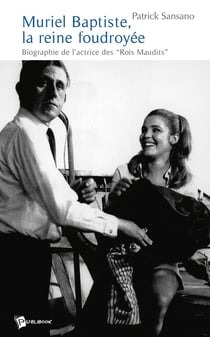 Muriel Baptiste, la reine foudroyée : Biographie de l'actrice des "Rois Maudits