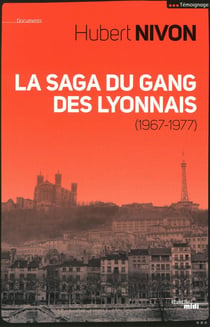 La saga du gang des lyonnais 1967-1977