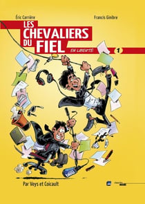 Les chevaliers du fiel en liberté