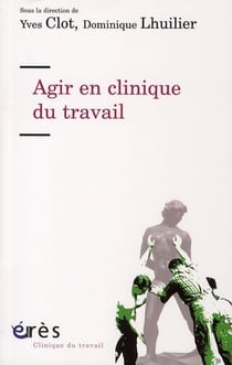 Agir en clinique du travail