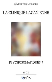 La clinique lacanienne n.22 : psychosomatiques ?