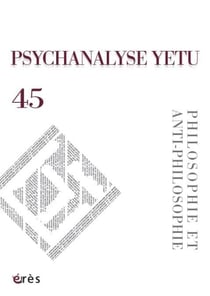 Psychanalyse yetu n.45 - philosophie et anti-philosophie