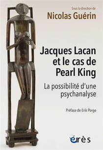 Jacques Lacan et le cas de Pearl King : la possibilité d'une psychanalyse