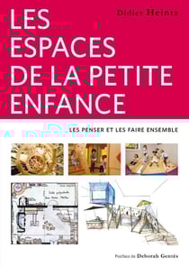 Les espaces de la petite enfance : Les penser et les faire ensemble