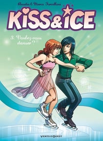 Kiss and ice Tome 3 - voulez-vous danser ?