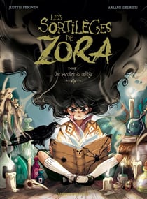 Les sortilèges de Zora Tome 1 : Une sorcière au collège