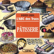 L'abc des trucs -  pâtisserie