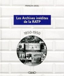 Les archives inédites de la RATP 1850-1950
