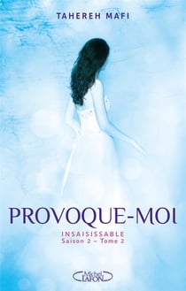 Insaisissable (Shatter me) - Saison 2 Tome 2 : provoque-moi